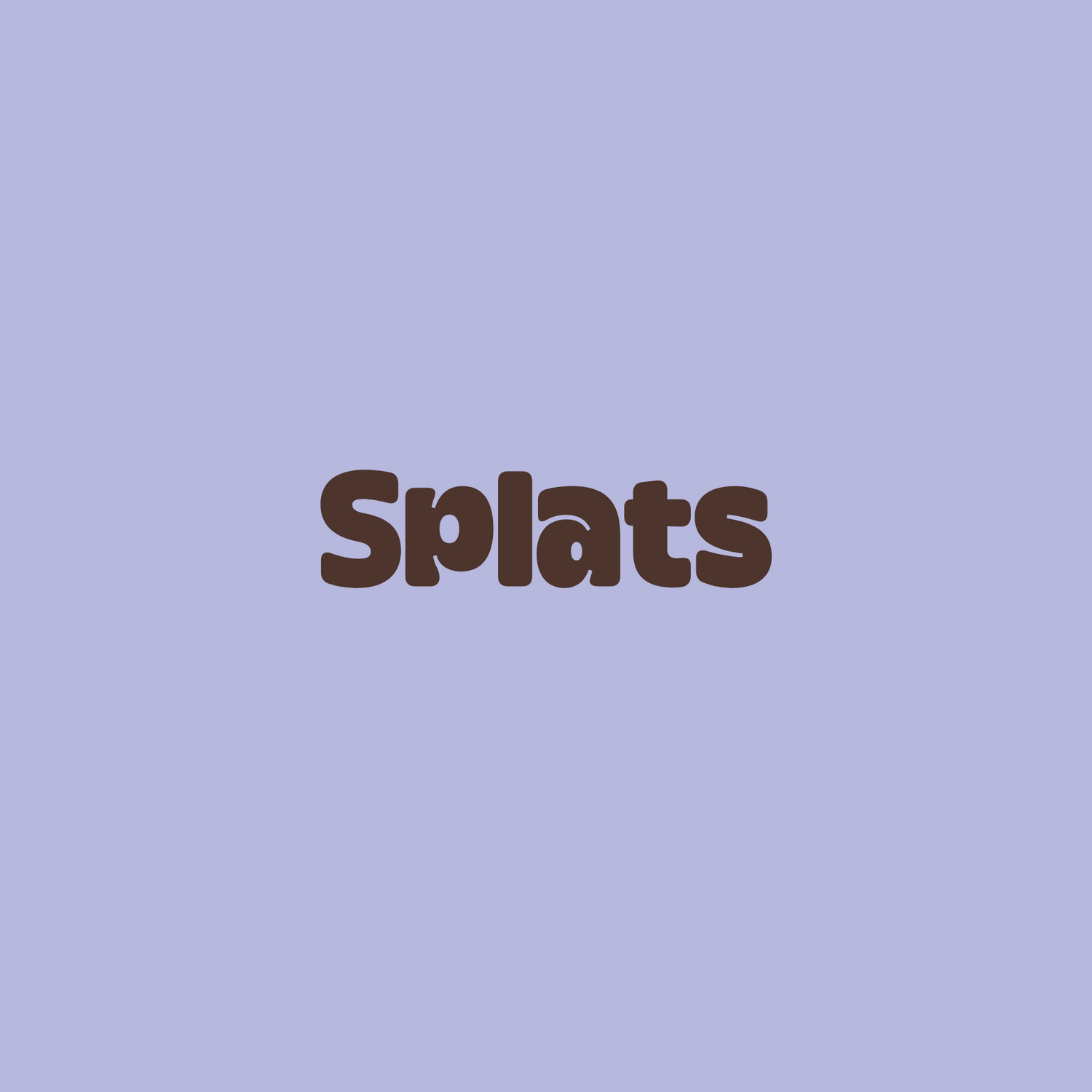 Splats